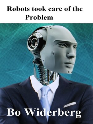 cover image of Robots Took Care of the Problem
